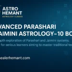 Advanced Parashari & Jaimini Astrology – 10 Books