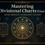 Mastering Divisional Charts Astrology Course By Astro Hemant